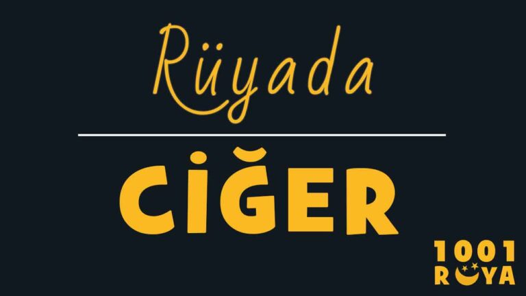 Rüyada Ciğer Görmek, Ciğer Yemek, Ciğer Pişirmek - 1001Ruya