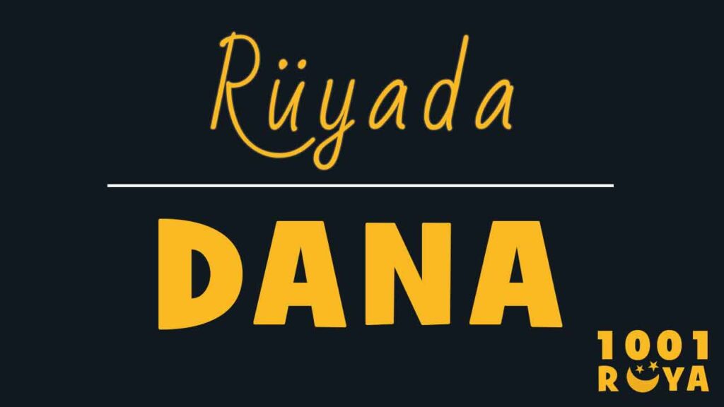 Rüyada Dana Görmek, Dana Kesmek, Dana Eti Görmek - 1001Ruya