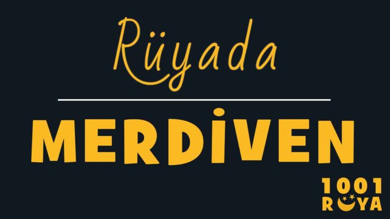 Rüyada Merdiven Görmek, Merdiven Çıkmak, Merdiven İnmek 1001Ruya