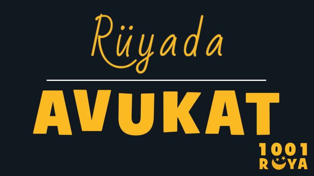 Rüyada Avukat Görmek