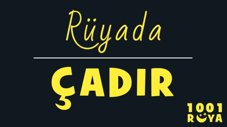 Rüyada Çadır Görmek, Çadır Kurmak - 1001Ruya