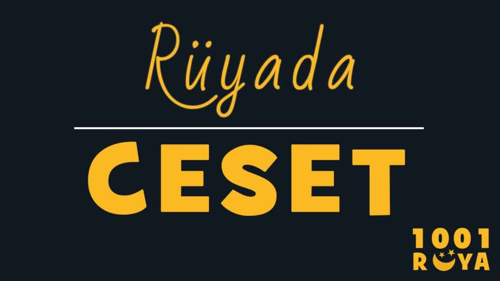Rüyada Ceset Görmek, Ceset Saklamak - 1001Ruya