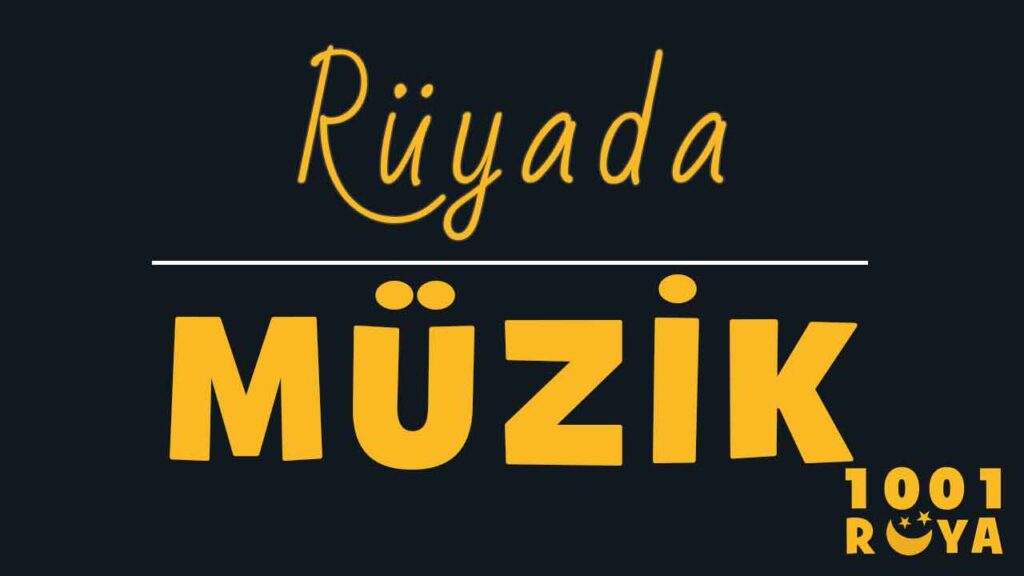 Rüyada Müzik Dinlemek - 1001Ruya